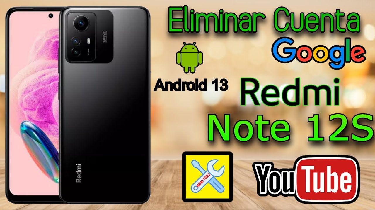 XIAOMI REDMI NOTE 12S, ELIMINAR CUENTA GOOGLE, ANDROID 13