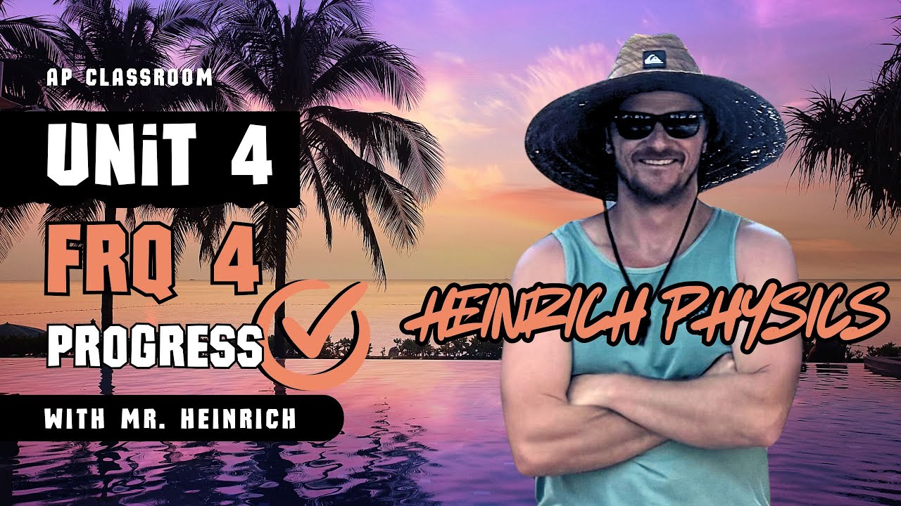 AP Physics 1: Unit 4 FRQ 4: AP CLASSROOM PROGRESS CHECK FRQ's