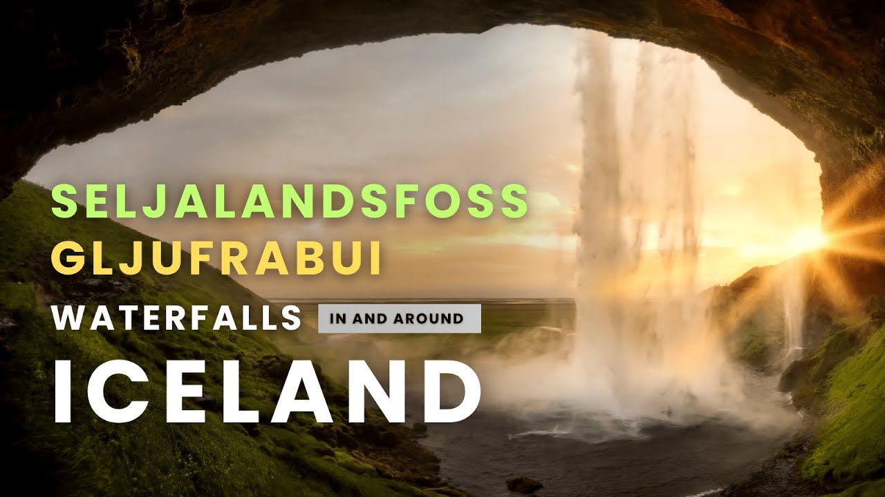 Seljalandsfoss & Gljufrabui Waterfalls &ndash; Iceland&rsquo;s Hidden Secrets