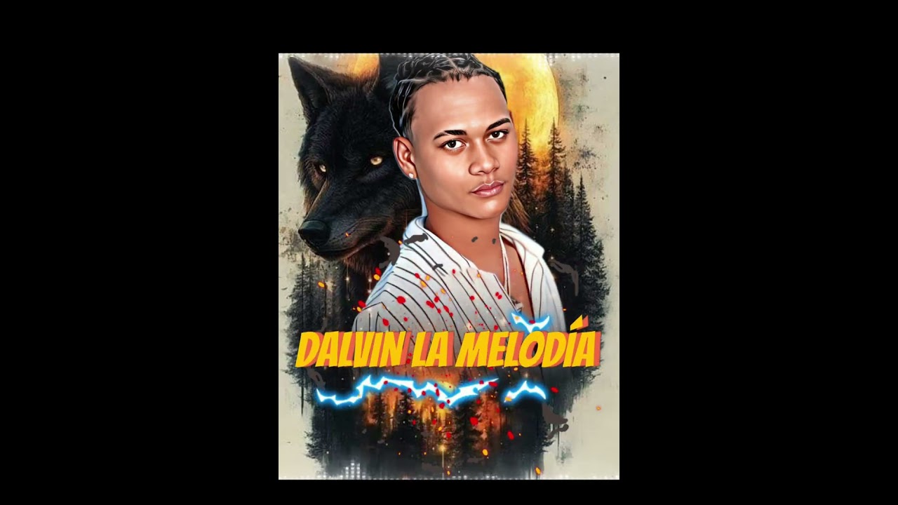 DALVIN LA MELODÍA - TODOS SUS EXITOS