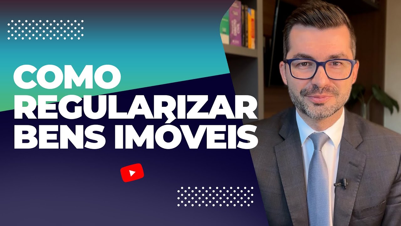 Conheça Os Principais Instrumentos Para Regularização de Bens Imóveis