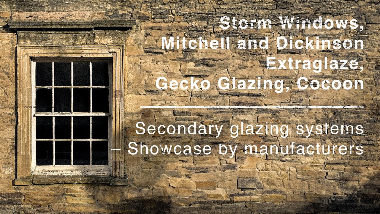 Secondary Glazing Showcase - Storm Windows, Mitchell and Dickinson, Cocoon, Extraglaze, GeckoGlazing