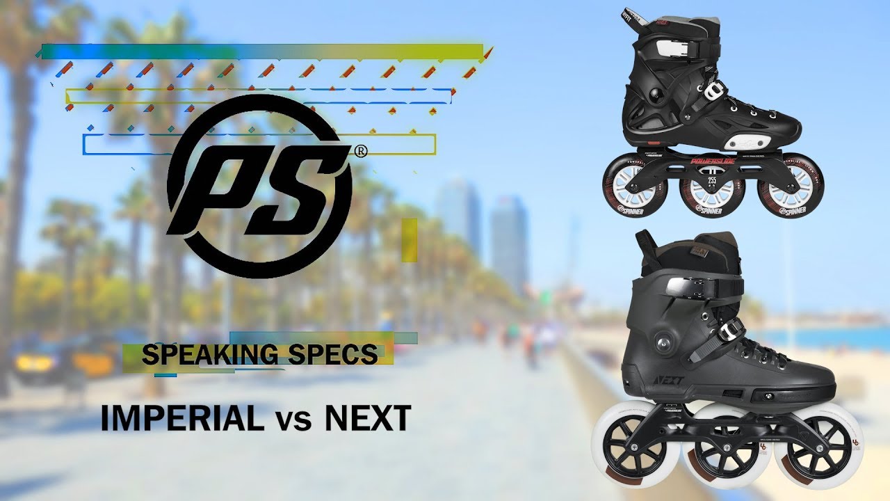 Powerslide Imperial vs Next - Speaking Specs