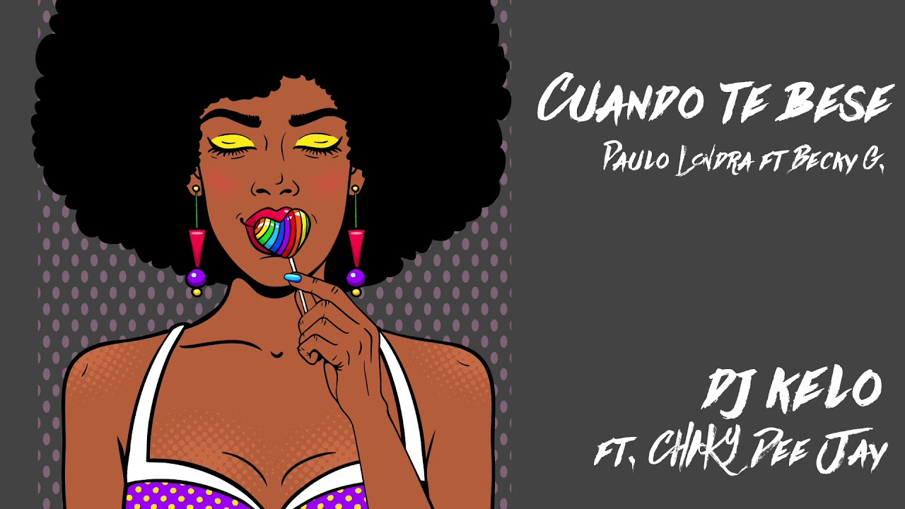 CUANDO TE BESE REMIX CUMBIA x PAULO LONDRA ft BECKY G. / DJ KELO ft Chiky Dee Jay