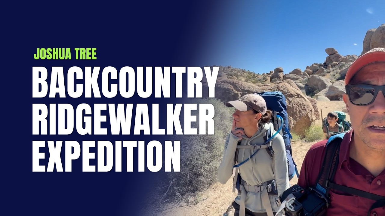 Joshua Tree Backcountry Camping and Ridgewalker Expedition
