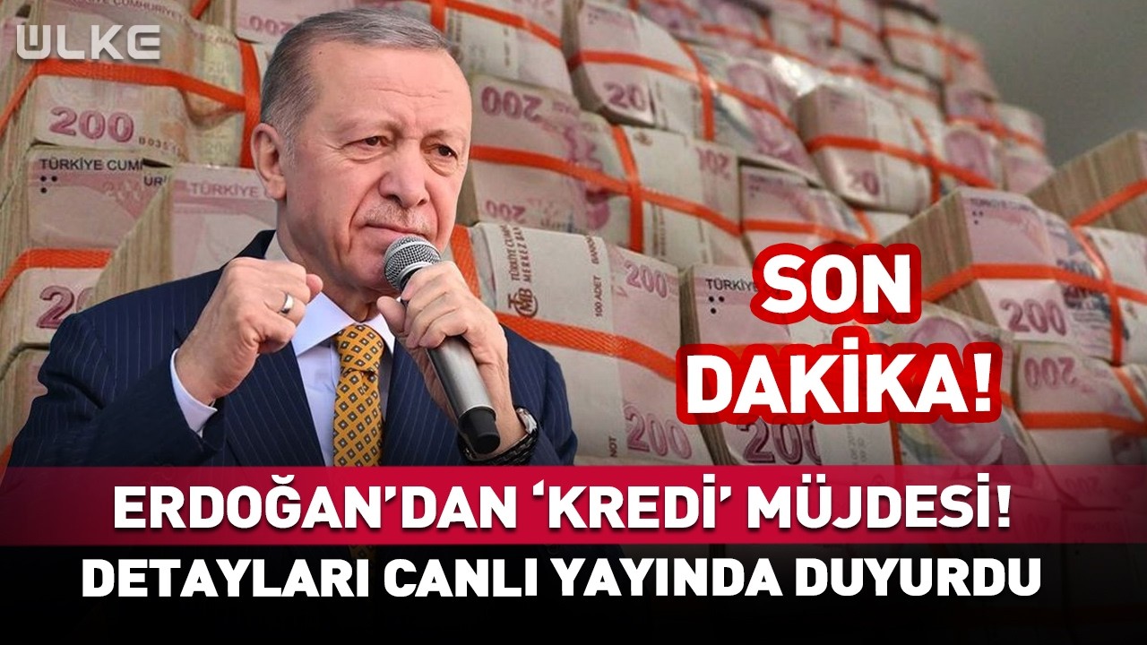Cumhurbaşkanı Erdoğan'dan 'Kredi' M&uuml;jdesi! #sondakika