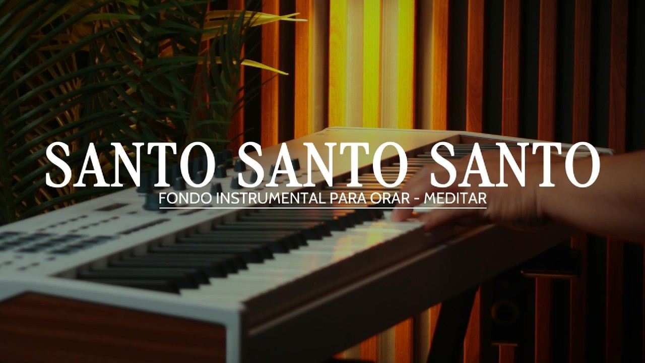 1 HORA - MUSICA INSTRUMENTAL PARA ORAR - SANTO SANTO SANTO - FONDO MUSICAL