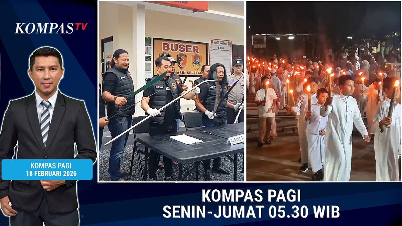 Polisi Gagalkan Tawuran hingga Pawai Obor Sambut Ramadan | KOMPAS PAGI 18 FEBRUARI 2026