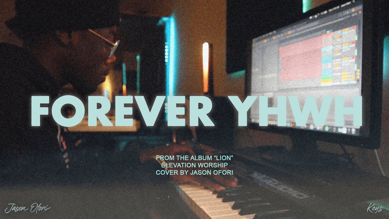 Forever YHWH // Elevation Worship // Keys