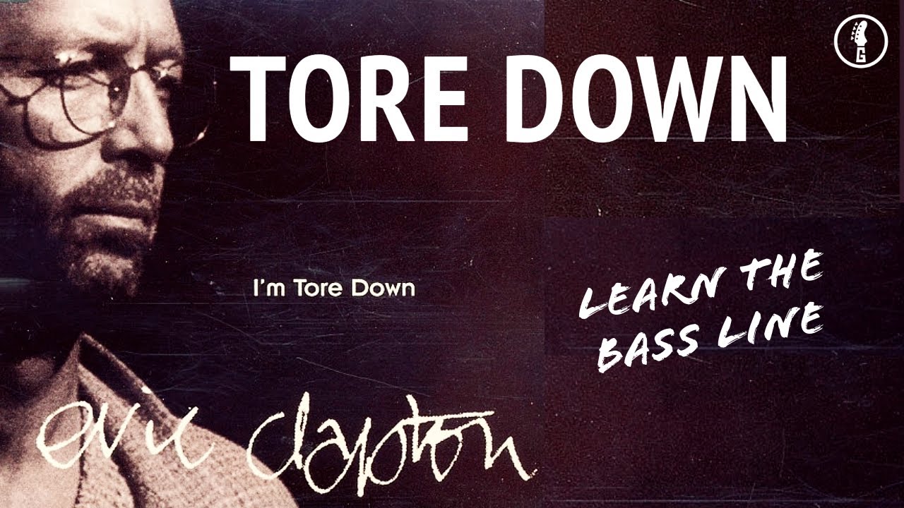 Master The Bass Line From Eric Clapton's, 'I'm Tore Down' (No.262)