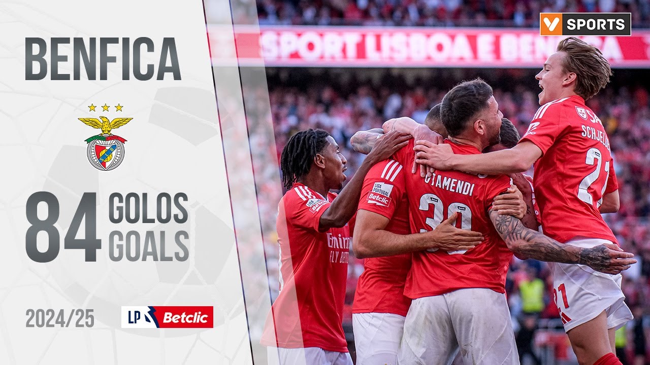 Benfica: Os 84 golos na Liga 2024/25