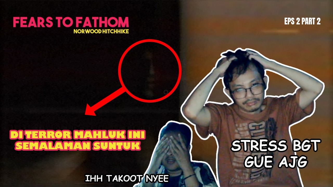 [JUMROR] KITA DI TERROR OLEH SOSOK YANG LEBIH MENAKUTKAN DARI SETAN - FEAR TO FATHOM NH PART2