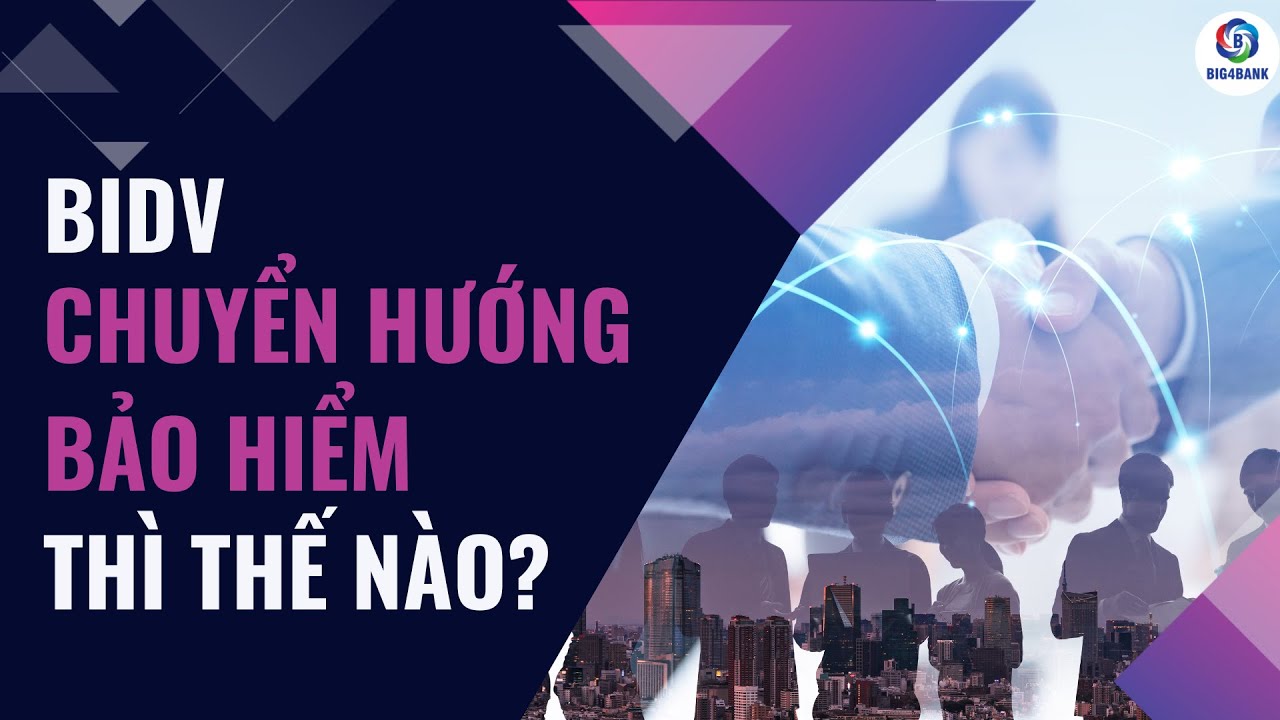 BIDV Chuyển Hướng Qua Bảo Hiểm Thì Thế Nào