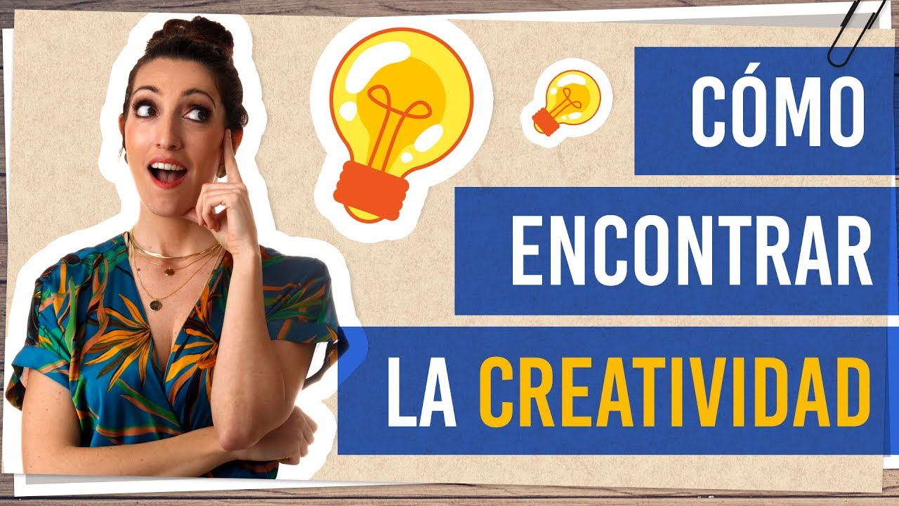 Cómo encontrar la creatividad y ser más creativo