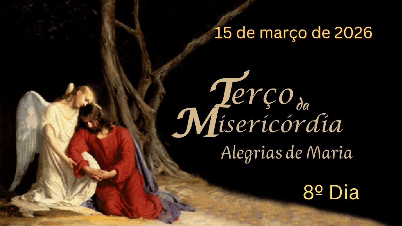 8º DIA - Terço da Misericórdia - 15.03.2026 Padre Robson de Oliveira