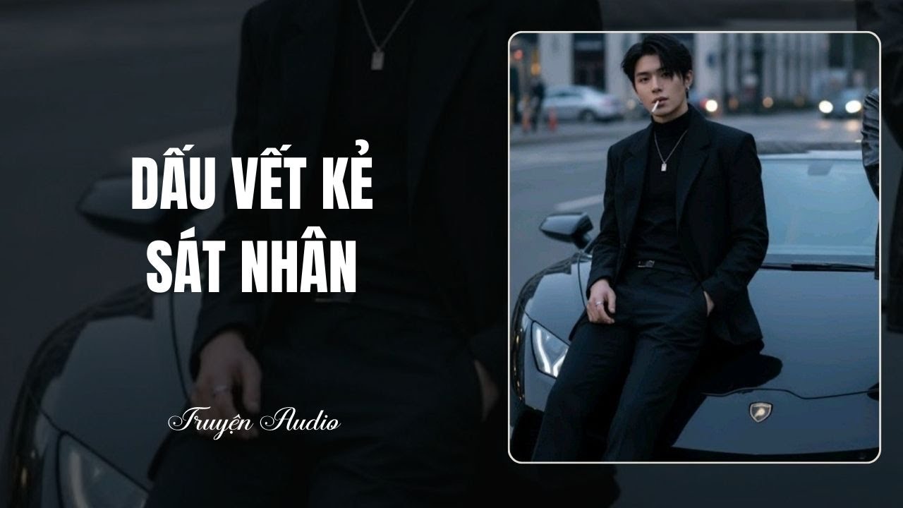 Trinh Thám || DẤU VẾT KẺ SÁT NHÂN || Dưới Đống Tro Tàn Story
