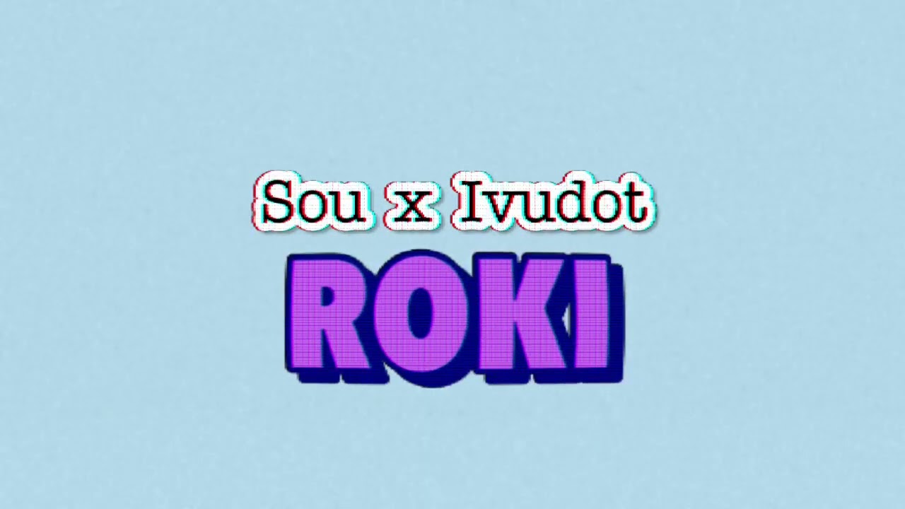 Sou x Ivudot - Roki (Karaoke)