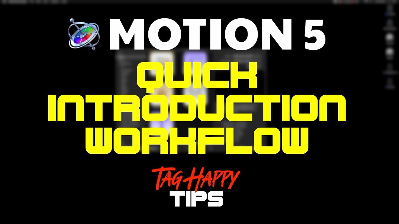 Motion 5 Quick Introduction Workflow