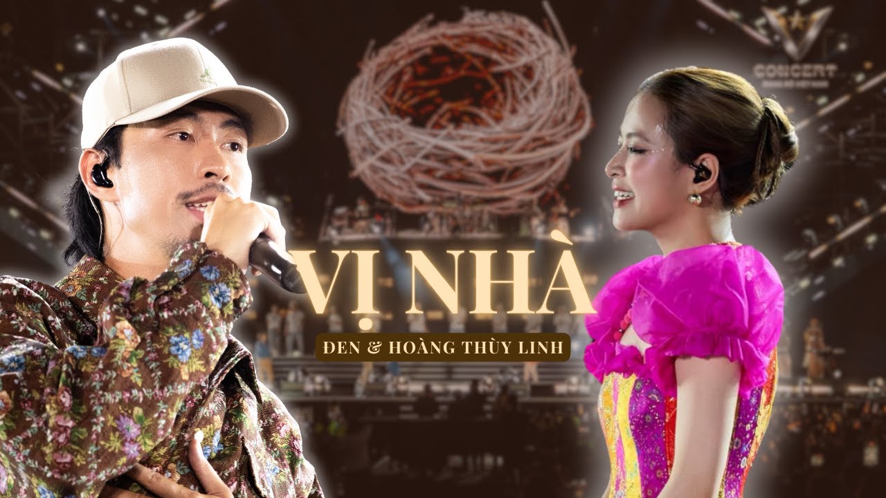 VỊ NHÀ | ĐEN ft Hoàng Thùy Linh | V Concert - Rạng rỡ Việt Nam