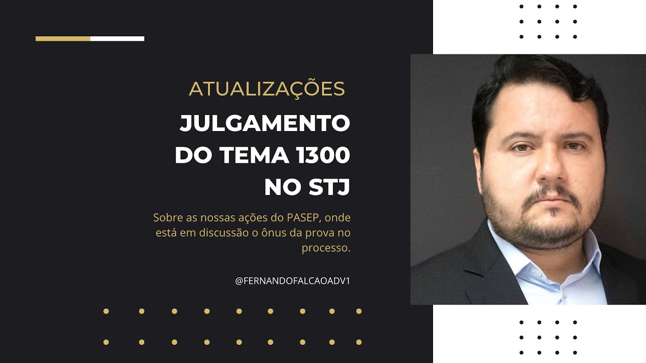 ATUALIZAÇÃO IMPORTANTE SOBRE O JULGAMENTO DO PASEP NO STJ – TEMA 1300