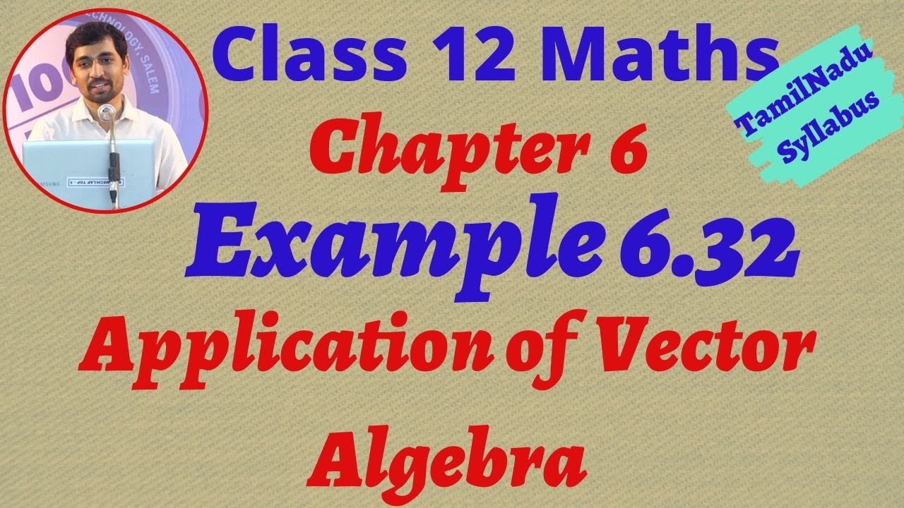 TN New Syllabus Class 12 Maths  | Example 6.32 | Applications of Vector Algebra