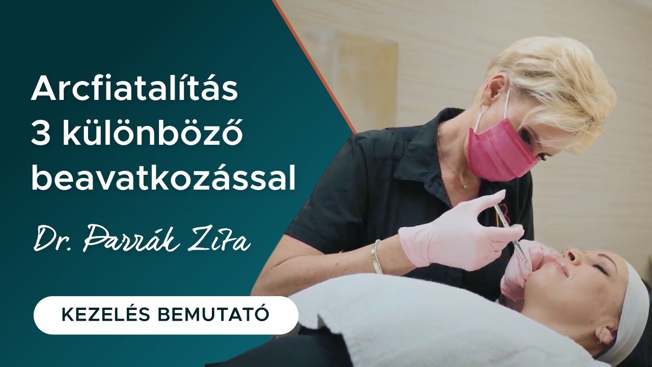 Arcfiatalítás 3 különböző beavatkozással - Dr. Parrák Zitával