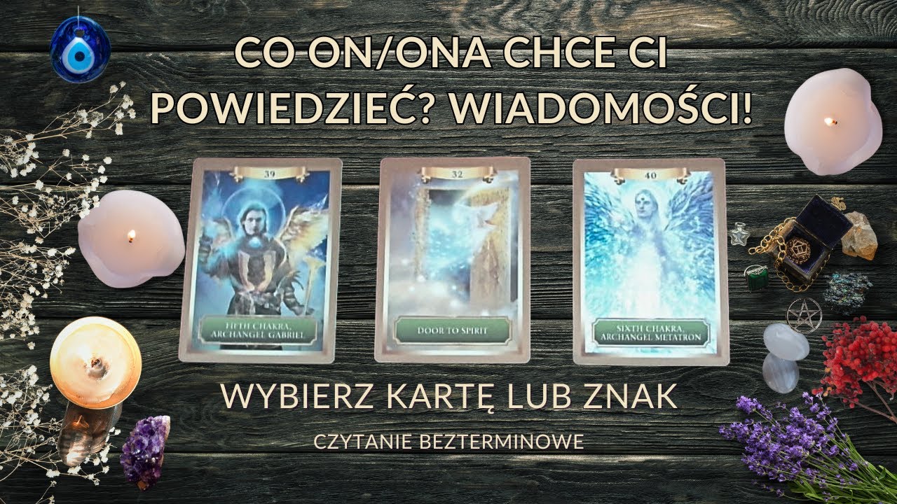 Co On/ Ona chce Ci powiedzieć?💘Karty wiadomości💘WYBIERZ KARTĘ, ZNAK💘TAROT BEZTERMINOWY