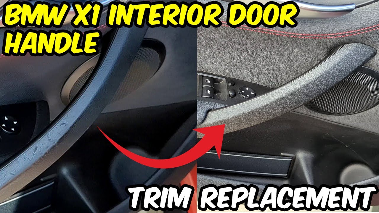 BMW X1 - Inexpensive Interior Door Handle Trim Replacement