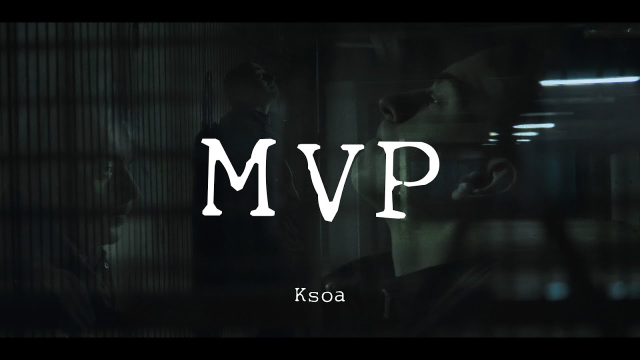 Ksoa - MVP (Official Video)