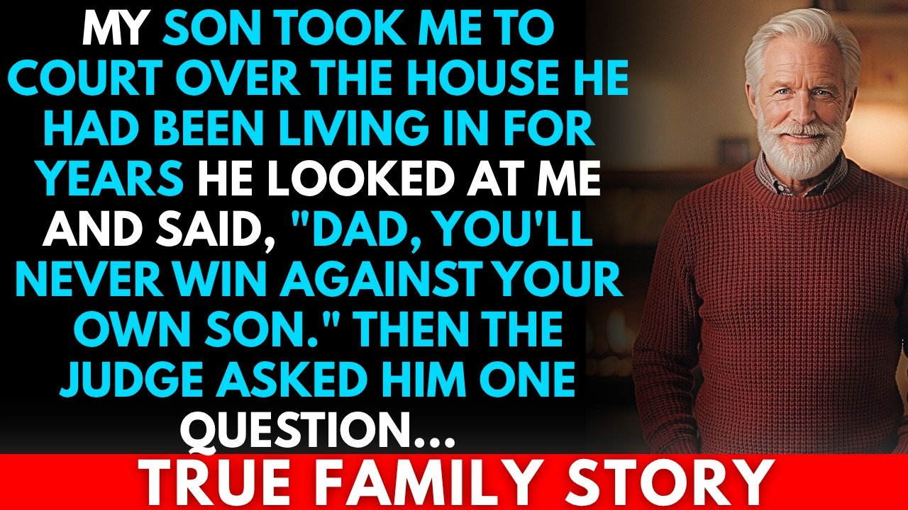 My Son Took Me To Court Over The House He Had Been Living In For Years He Looked At Me And Said..