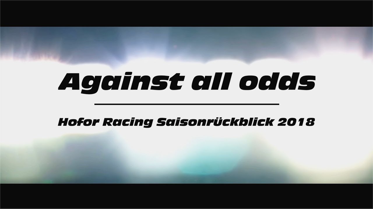 Hofor Racing Saisonrückblick 2018 - Against all odds