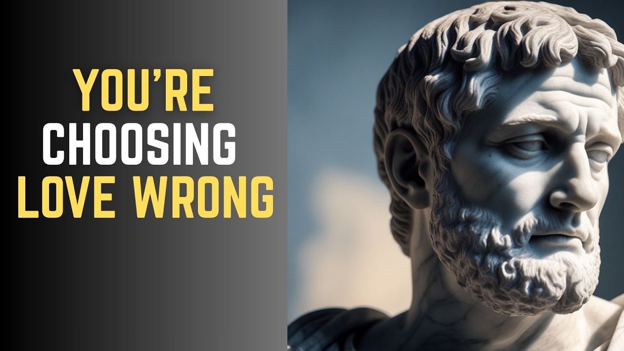 You’re Choosing Love WRONG | Stoic Lessons for Relationships.