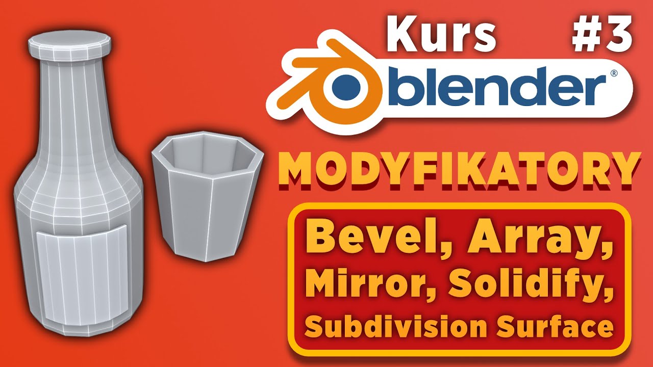 3. Kurs Blender 5 - Modyfikatory: Bevel, Array, Mirror, Solidify, Subdivision Surface