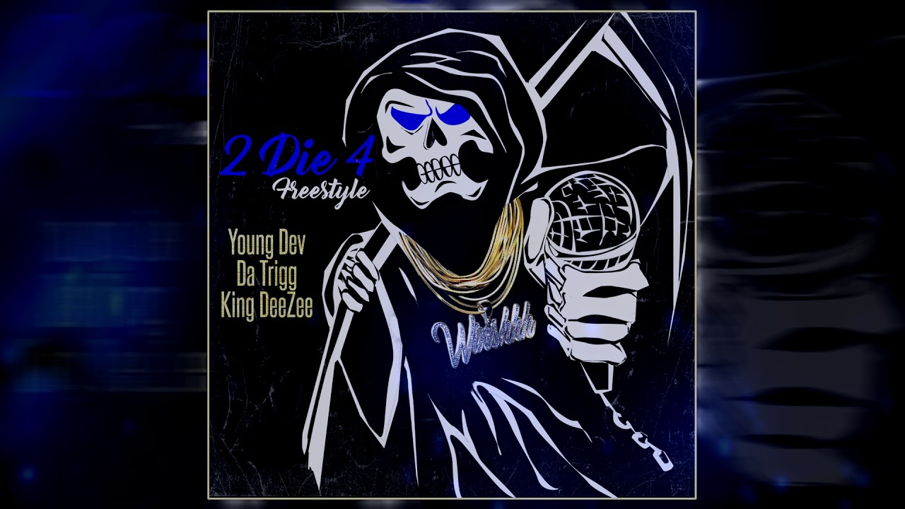 2 Die 4 Freestyle | Young Dev X Da Trigg X King DeeZee |
