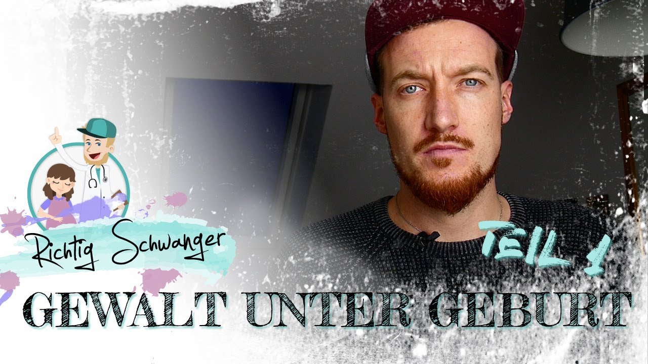 Gewalt unter Geburt - Teil 1