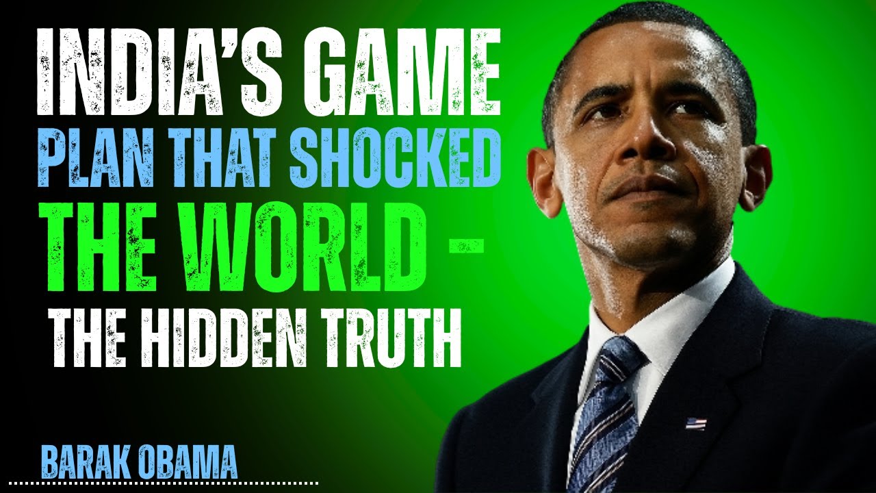 India&rsquo;s Game Plan That Shocked the World &ndash; The Hidden Truth BARAK OBAMA BEST MOTIVATION SPEECH