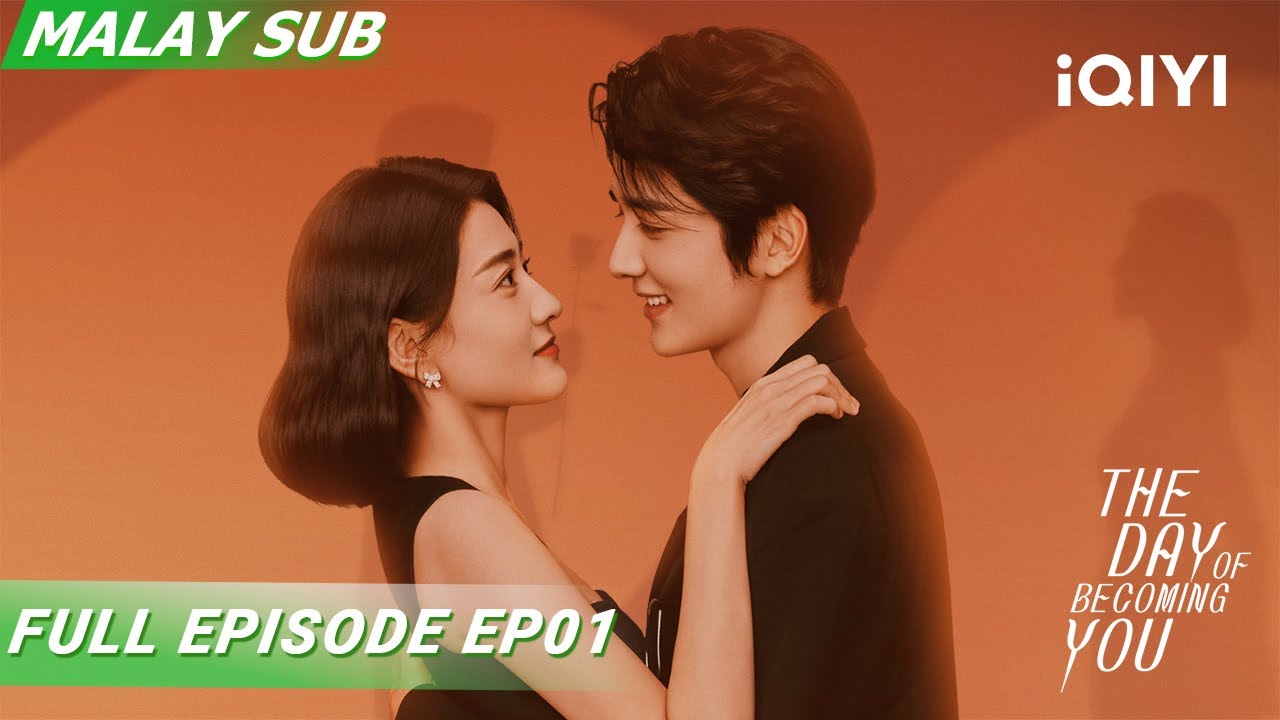 【BM SUB】The Day of Becoming You 变成你的那一天 EP01 | Steven Zhang, Liang Jie | iQIYI Malaysia