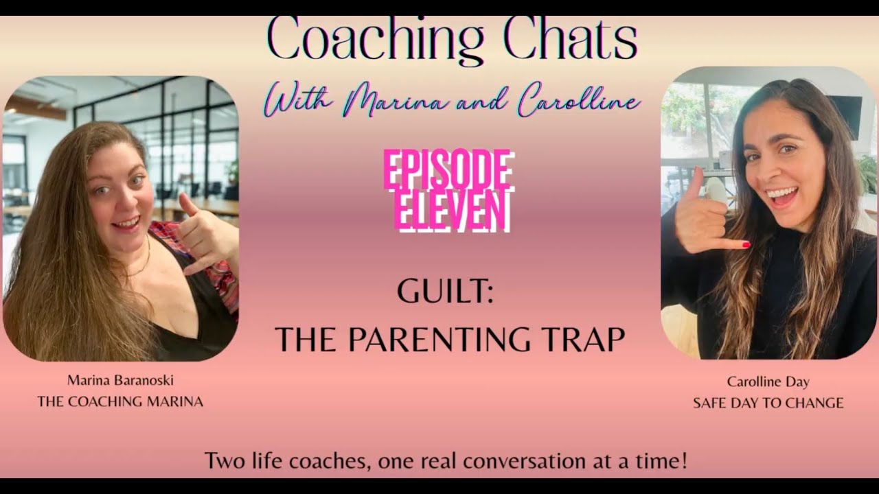 Ep11: Guilt: The Parenting Trap