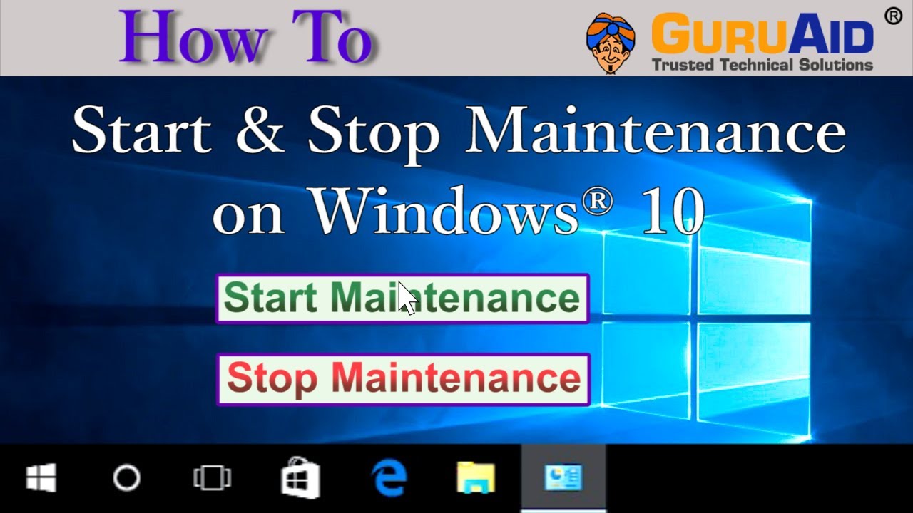 How to Start & Stop Maintenance on Windows&reg; 10 - GuruAid