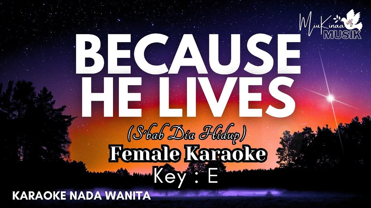 BECAUSE HE LIVES - Christian Karaoke Songs with lyrics (Key of E) Female