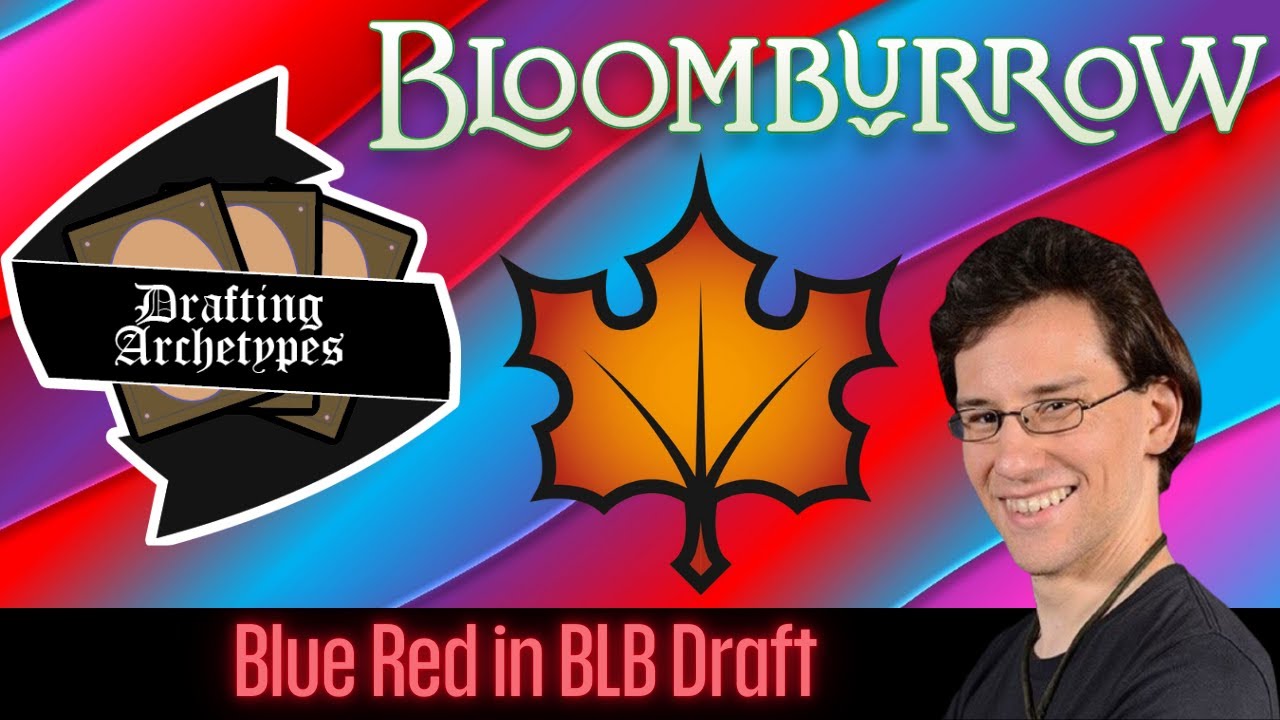 Drafting Archetypes 183: Blue Red in Bloomburrow