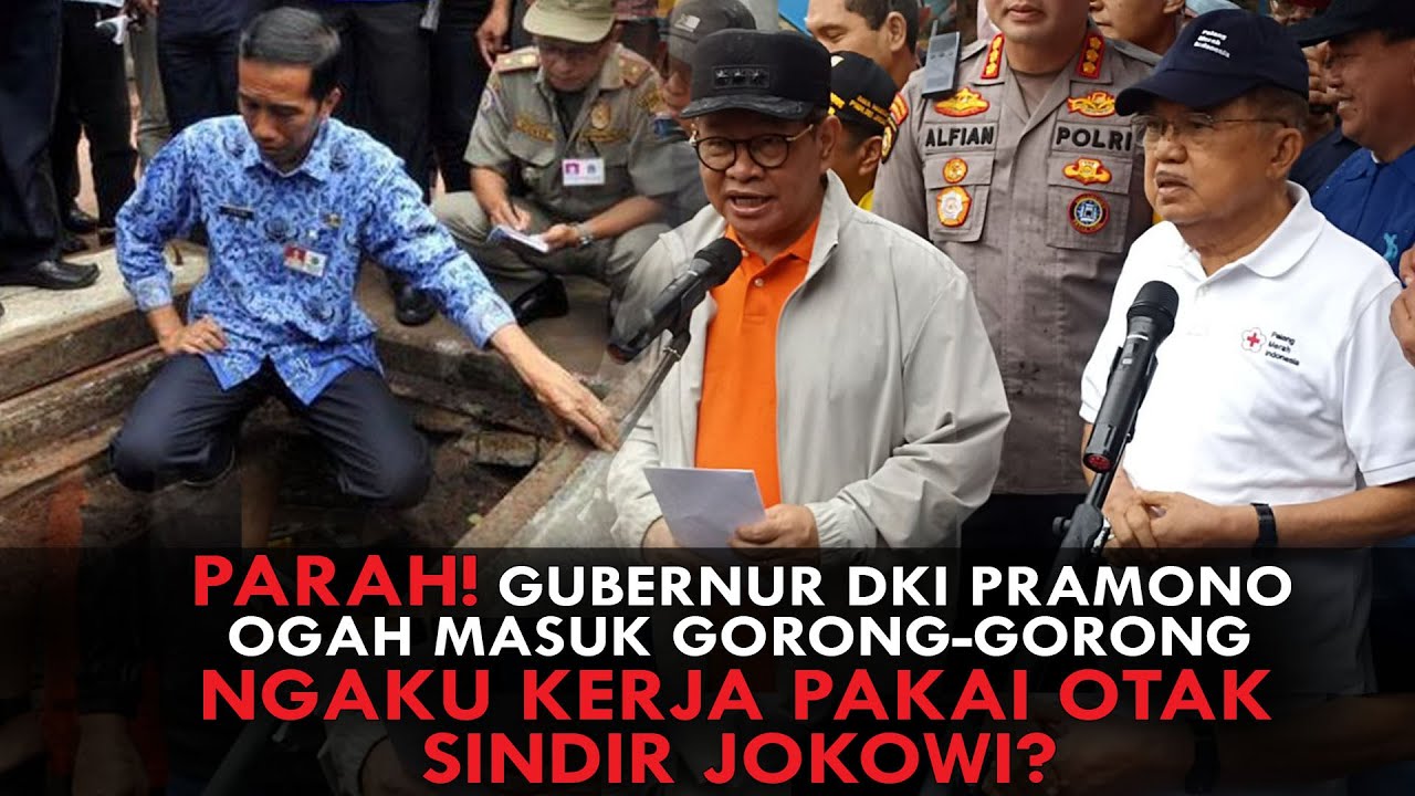 PARAH! GUBERNUR DKI PRAMONO OGAH MASUK GORONG-GORONG  NGAKU KERJA PAKAI OTAK. SINDIR JOKOWI?