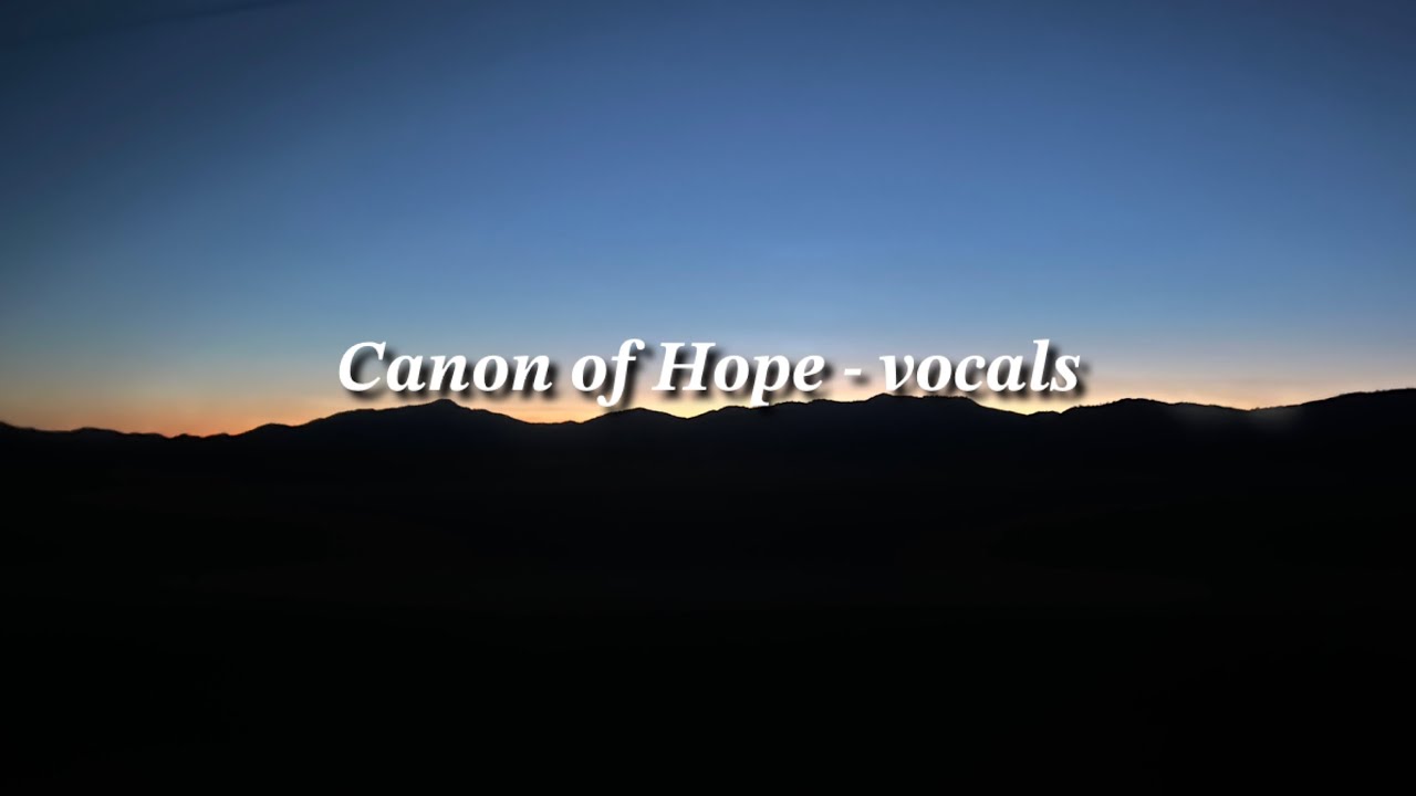 Canon of Hope by Mark Burrows - vocals and lyrics