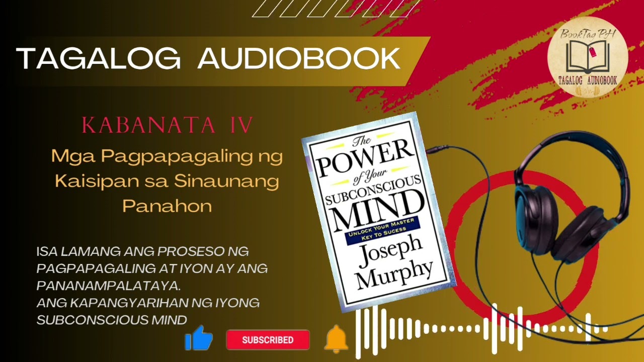 Sinaunang Mental Healing - KABANATA 5: The Power Of Your Subconscious Mind (Tagalog Audiobook)