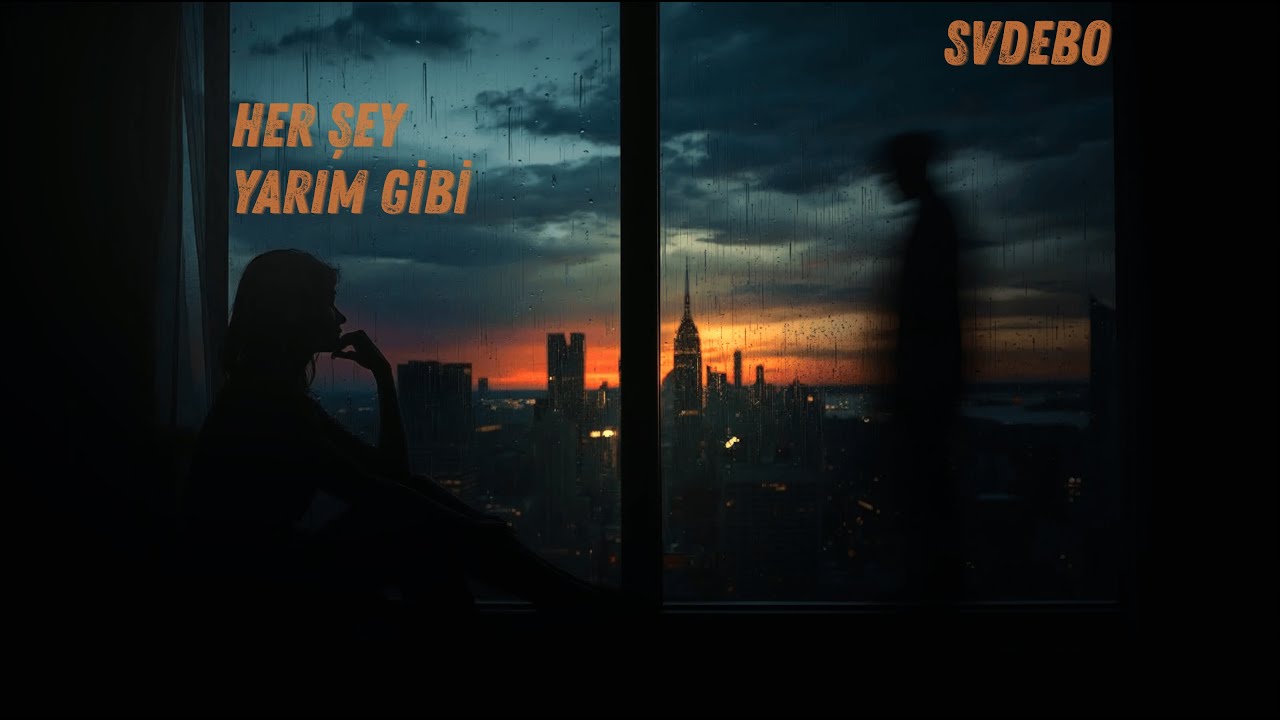 SvDebo - Her Şey Yarım Gibi - Hasan Bora &Ouml;zkalalı
