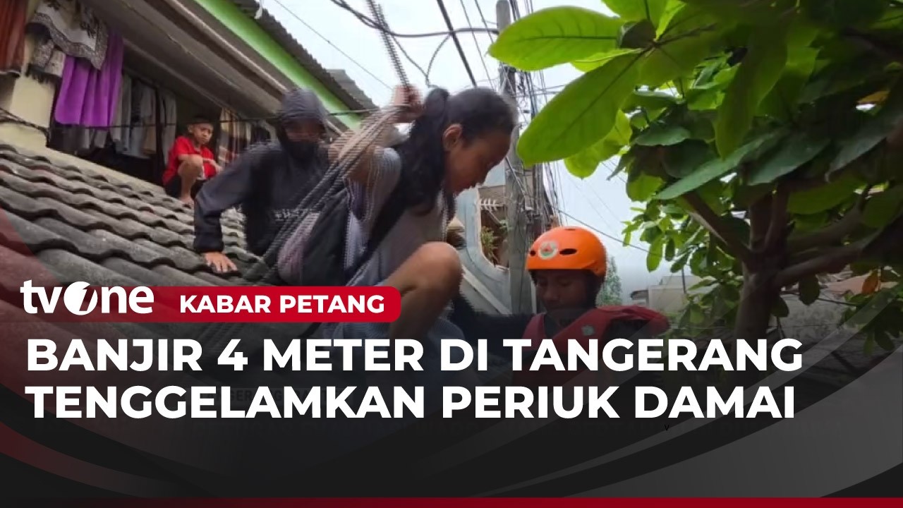 Banjir 4 Meter Rendam Periuk Damai Tangerang, 860 Jiwa Terdampak | Kabar Petang