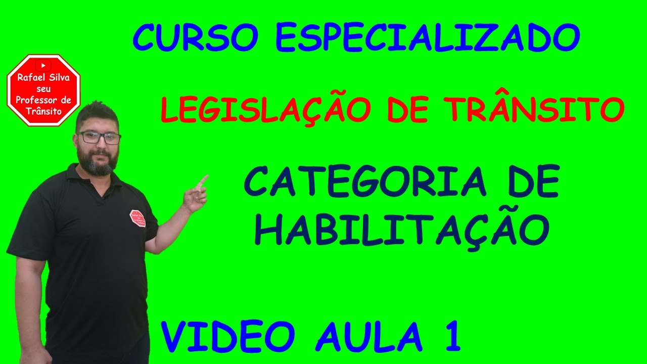 CURSO ESPECIALIZADO - LEGISLAÇÃO DE TRÂNSITO - CATERORIA DE HABILITAÇÃO E RELAÇÃO COM VEÍCULOS CONDU