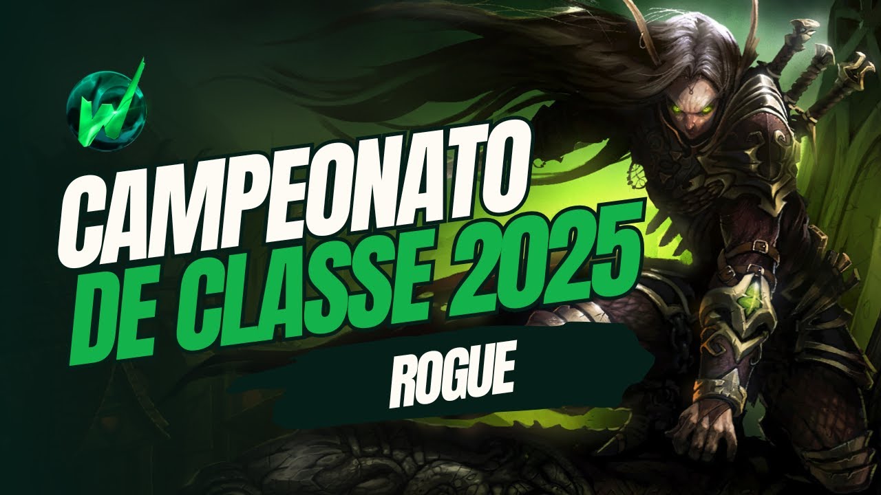 Campeonato de Classe WoW Brasil —  Final Rogue | WoW Brasil [Parte 1]