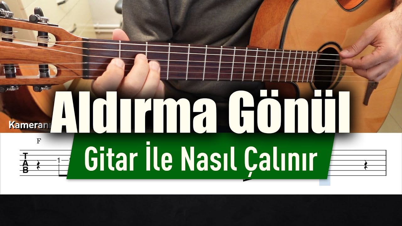 Edip Akbayram - Aldırma Gönül - Gitar Tab Nasıl Çalınır