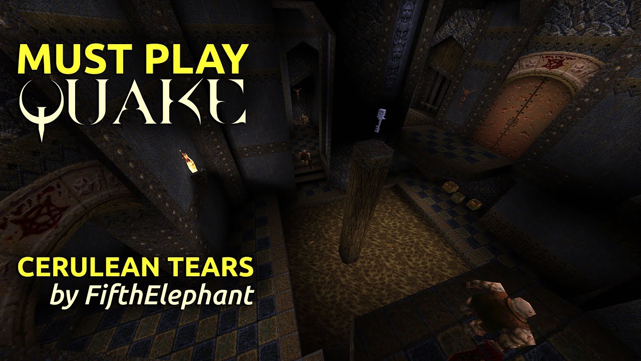 Must Play Quake - Cerulean Tears by FifthElephant